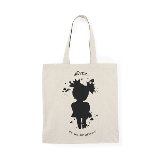 Mister, we are the weirdos Tote Bag