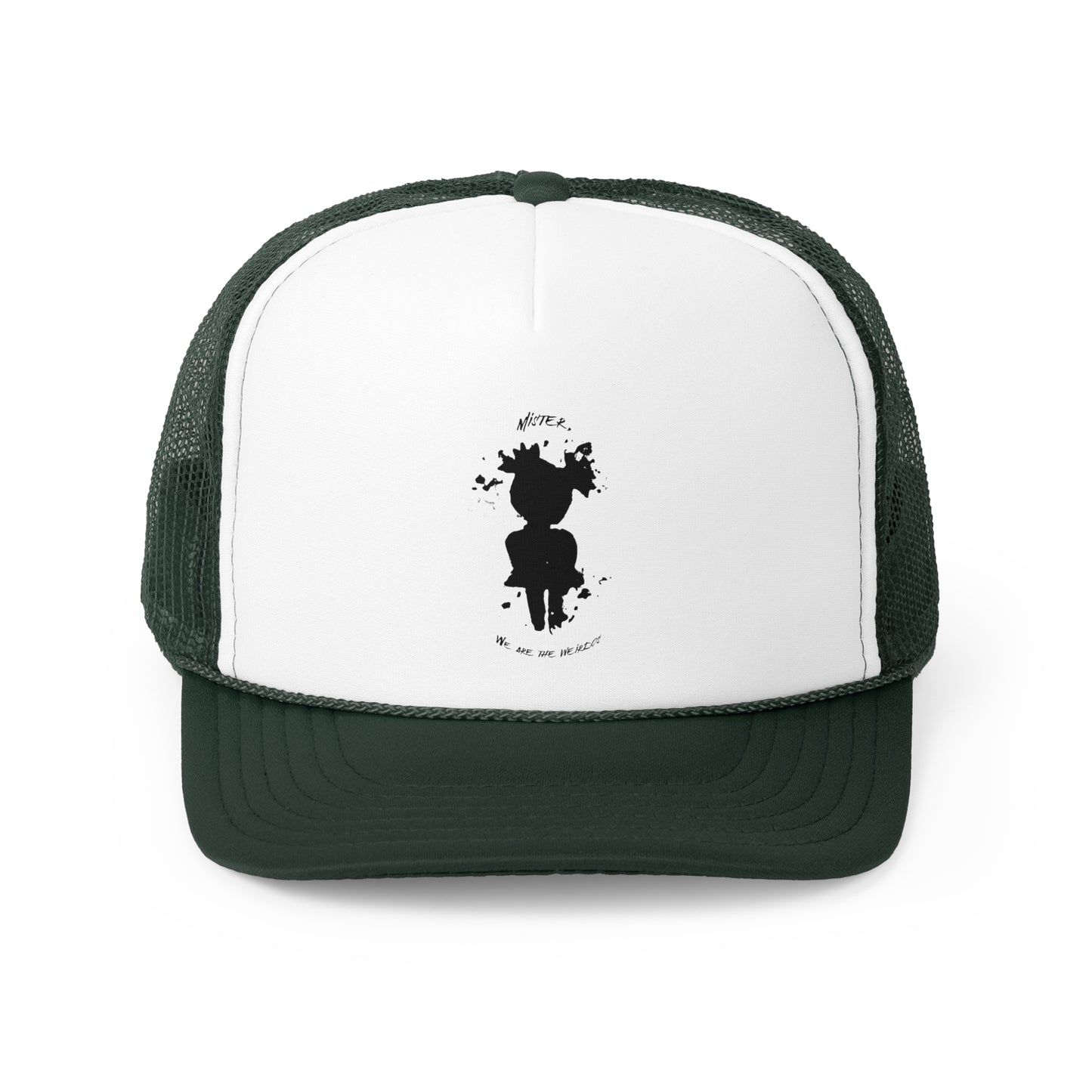 Mister we are the weirdos Trucker Caps