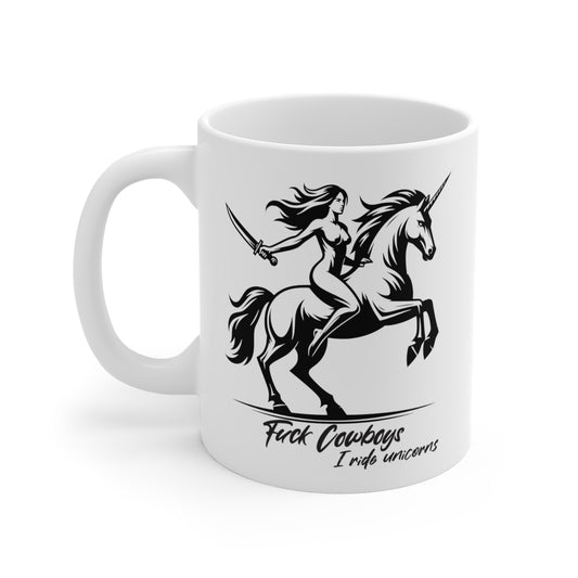 I ride unicorns Mug 11oz